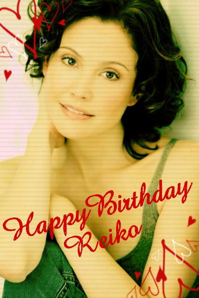 Happy Birthday!! Reiko Aylesworth Hope you have a wonderful day!! 