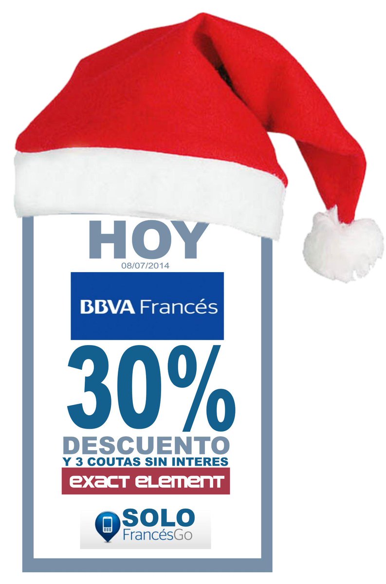 30 % con tarjetas BBVA FRANCES usuarios GO!! y 3 pagos sin interés 
adelanta tus compras navideñas