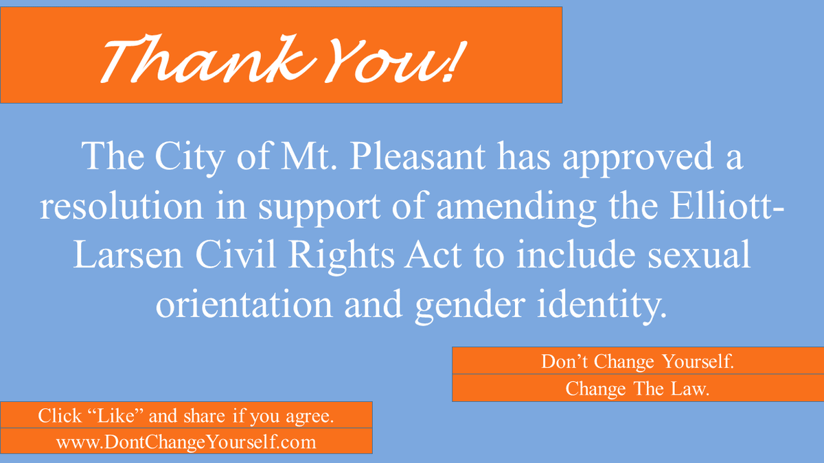 changethelaw's tweet image. Thank you to Mt. Pleasant for passing a resolution in support of amending Elliott-Larsen. #AmendELCRA #LGBT