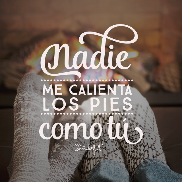 Nadie me calienta los pies como tú 😊😊😊 ¡Buenos días! #mrwonderfulshop #love