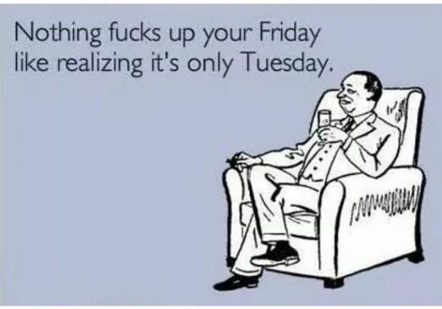 HSTeachProbs's tweet photo. Nothing *messes* up your Friday like realizing it's only Tuesday. #teacherproblems http://t.co/N2lLWyMCTc