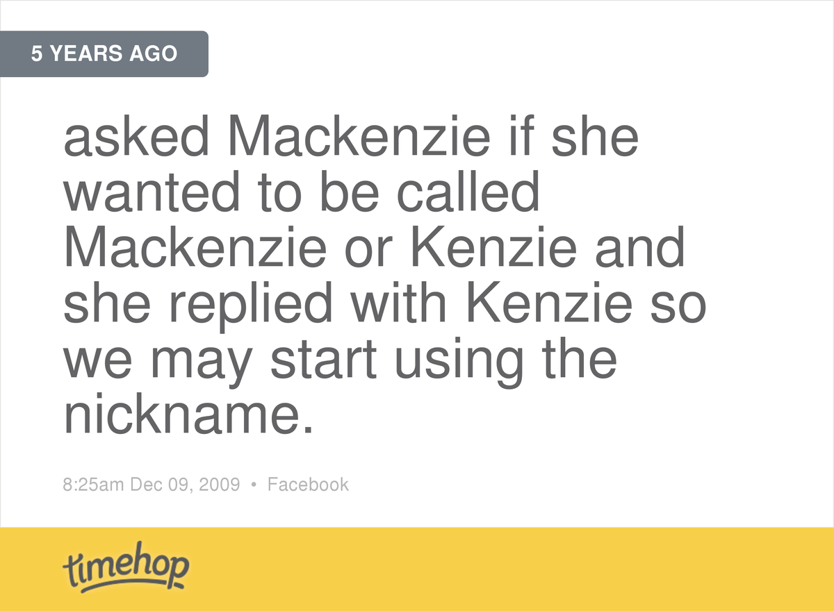 asmall94's tweet image. 5 years later and now she insists on Mackenzie!! timehop.com/c/fs:199955745…