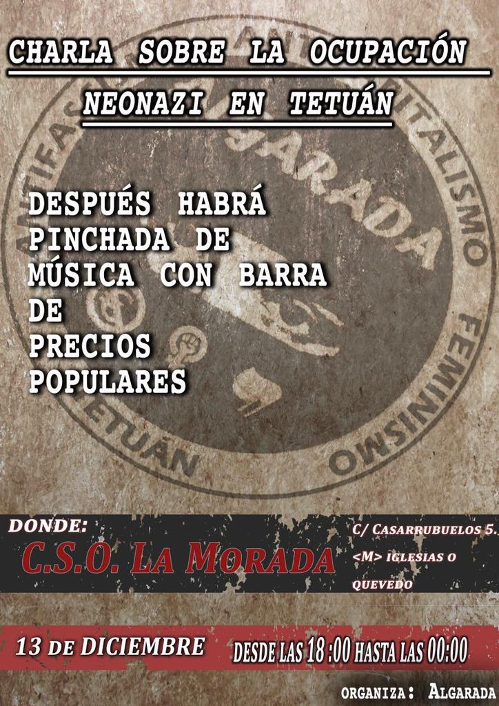 AlgaradaTetuan's tweet photo. Charla sobra la ocupación neonazi en Tetuán y después pinchada d buena música. Sábado 13 a las 18h en @CSOALaMorada http://t.co/VqD3QpcQDb