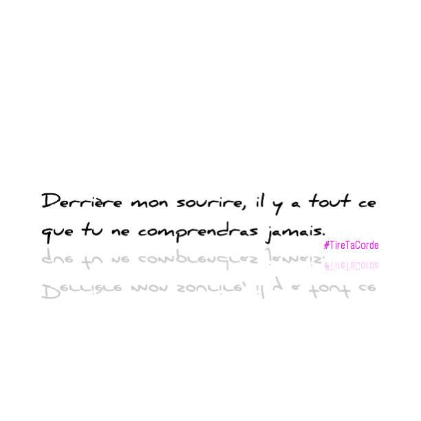 Tire Ta Corde Di Twitter Derriere Moi Sourire Il Y A Tout Ce Que Tu Ne Comprendras Jamais Tiretacorde Citation Findugame Punchline Http T Co Bx39xzbx9y Twitter