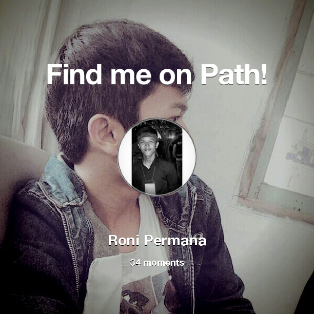 RoniPermana8's tweet photo. I've shared 34 memories with my friends on #Path - see them now at http://t.co/f0NIzRksPF! #thepersonalnetwork http://t.co/dxXrumyaBH