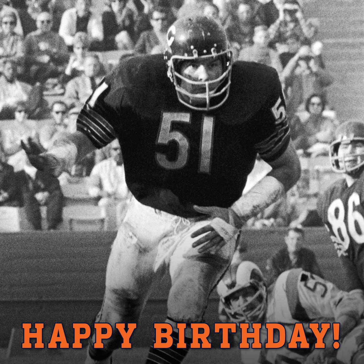 To wish Dick Butkus a Happy Birthday! 