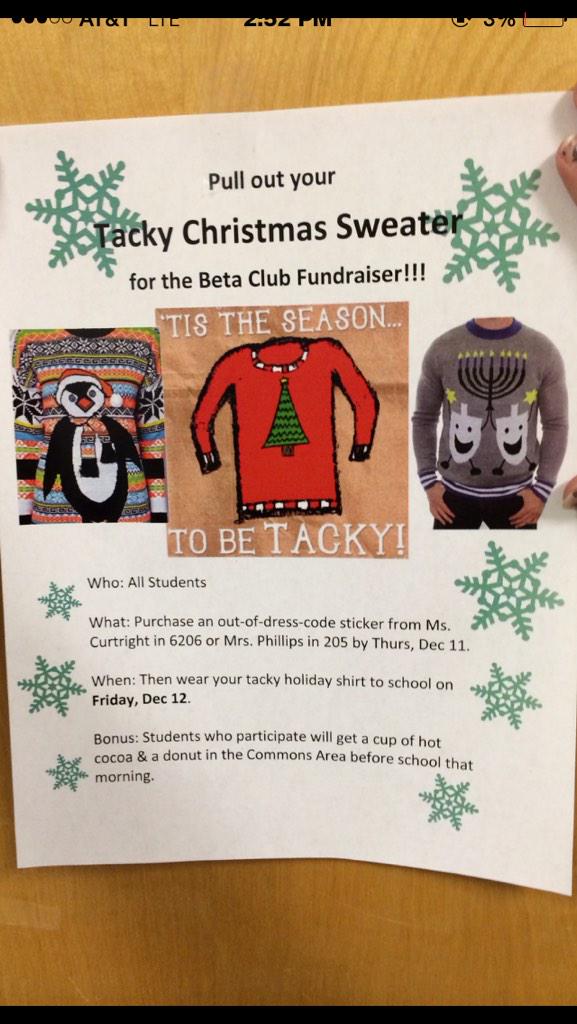 Wear your sweater and don't forget your $2 !  <a href="/BufordHSBeta/">BHS Beta Club 14-15</a>: TACKY SWEATER INFORMATION: