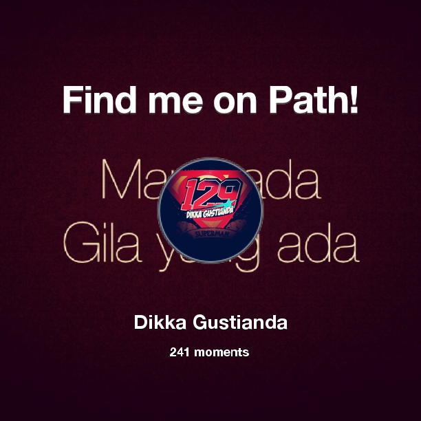 dikkagustianda's tweet photo. I've shared 241 memories with my friends on #Path - see them now at http://t.co/j4ngz2VUb2! #thepersonalnetwork http://t.co/2s4eEST17j