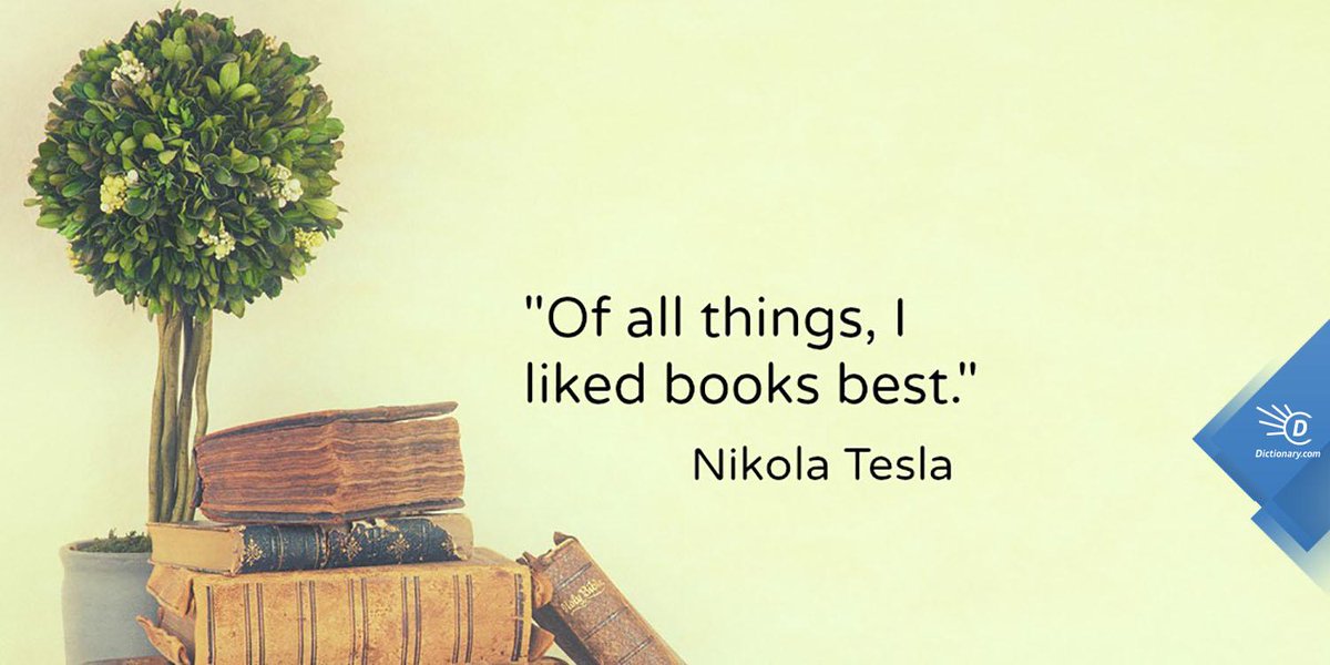 Dictionarycom's tweet image. Nikola Tesla may not have been an English professor, but he could appreciate a good book. bit.ly/1DbAj5J