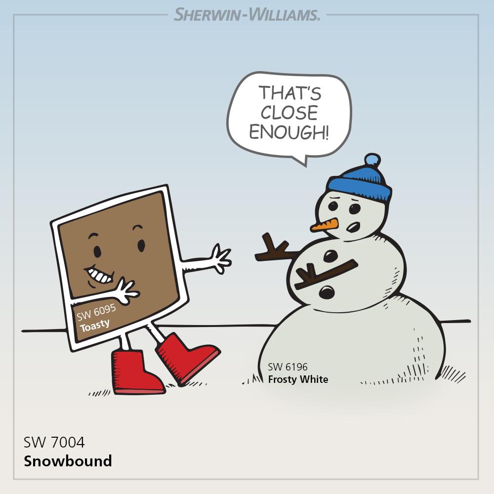SherwinWilliams's tweet image. Easy there, Toasty (SW 6095)! Not all snowmen love warm hugs.
