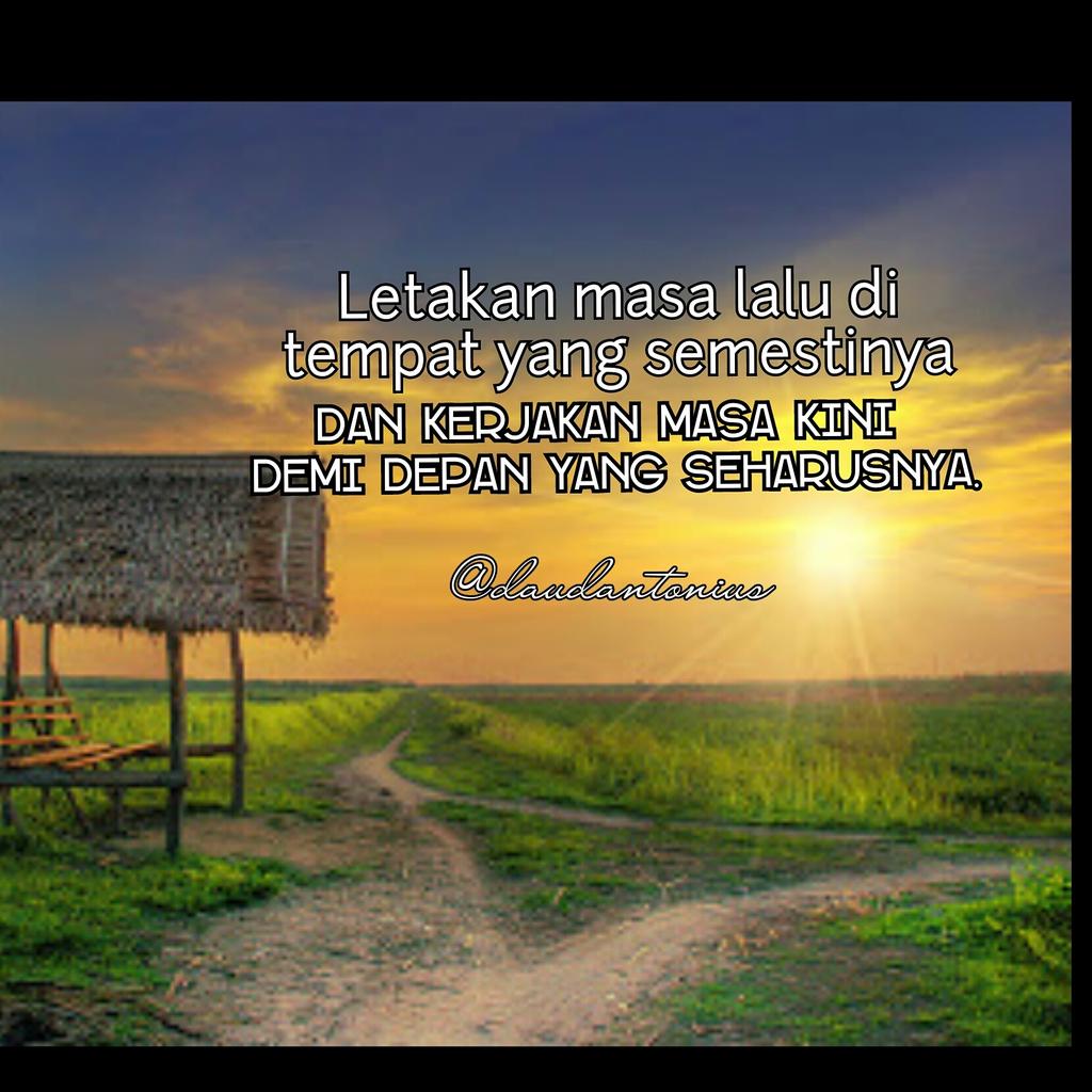 Atharcrypto's tweet photo. Letakan masa lalu di tempat yang semestinya, dan kerjakan masa kini demi masa depan yang seharusnya. ~ @daudantonius http://t.co/dMh18TE8fY