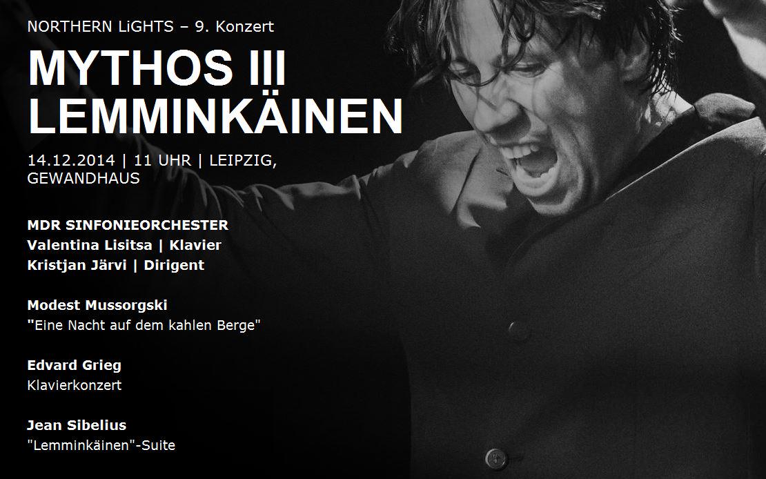 Sonnt., 11:00 #Konzert Gewandhaus
Mythos III:Lemminkäinen
m. #KristjanJärvi #ValentinaLisitsa
mdr.de/s/3fk