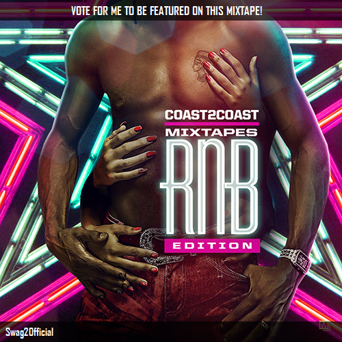 MsDimples_94's tweet image. I just voted for Swag2Official to be on #Coast2Coast Mixtape #RnB Edition Vol. 8 c2c.fm/n3TXc