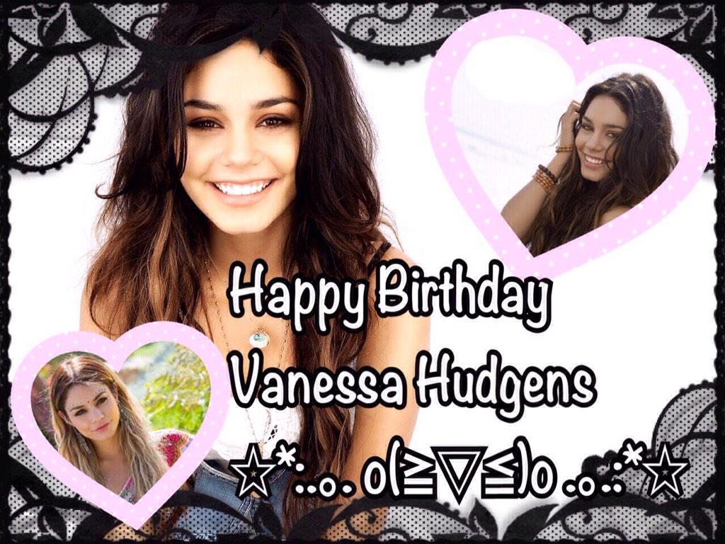    High School Musical        Vanessa Hudgens      *\(^o^)/*     o(   )o  
Happy Birthday Vanessa Hudgens  