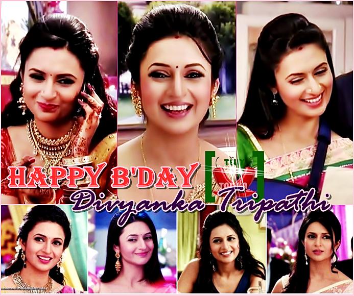 Happy Birthday To The Wonderfully Talented Beautiful Divyanka Tripathi . May you have a fantastic birthday and many ! 