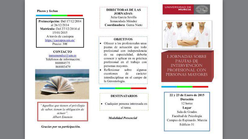 JuanPedroMtnez's tweet photo. I Jornadas sobre Pautas de Intervención Profesional con Personas Mayores. Universidad de Murcia. http://t.co/u6Fs5mG7m3