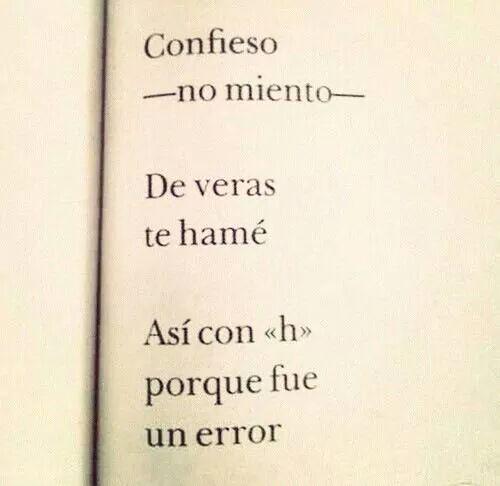 AmbarEverdeen's tweet photo. Confieso, no miento, -de veras te hame- así con "h" porque fue un error. http://t.co/f5p1Q7pLQg
