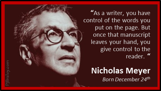 Catching up with writers who have Christmas birthdays. Happy Nicholas Meyer...  