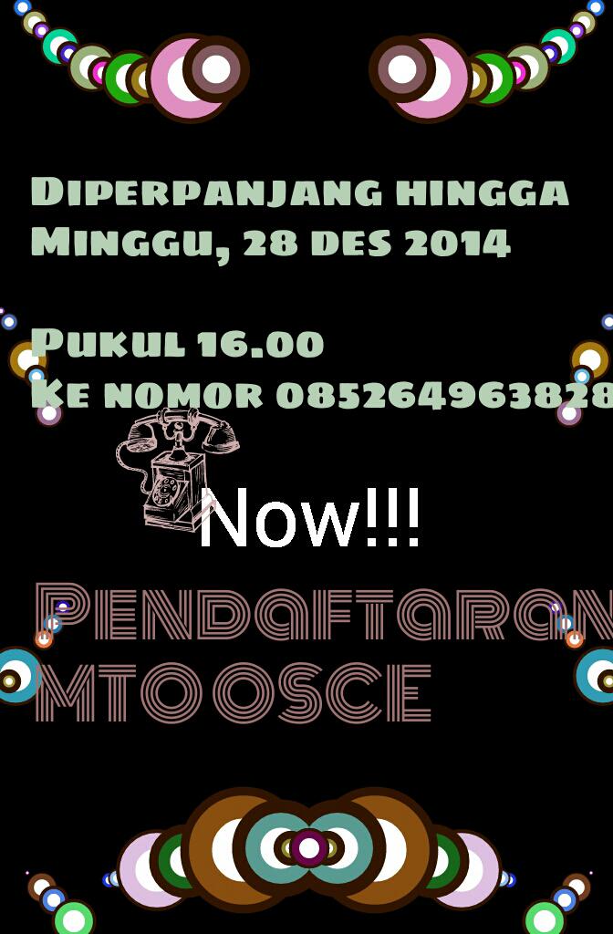 Registrasi MTO OSCE diperpanjang
Hingga minggu, 28 des 2014
Ke nomor 085264963828
<a href="/NEUR011/">NEURO11</a>