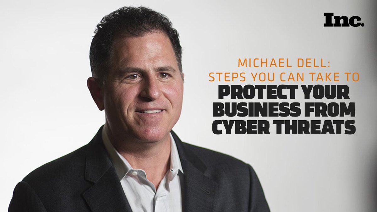 Inc's tweet photo. Michael Dell: Steps You Can Take to Protect Your Business From Cyber Threats. http://t.co/jEcvTkge8b @Dell http://t.co/7pUfhh8dPc