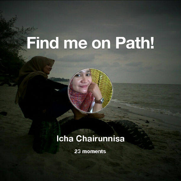 icha_bebeh's tweet photo. I've shared 23 memories with my friends on #Path - see them now at http://t.co/ySyAubvcef! #thepersonalnetwork http://t.co/GtBFoFCx8r