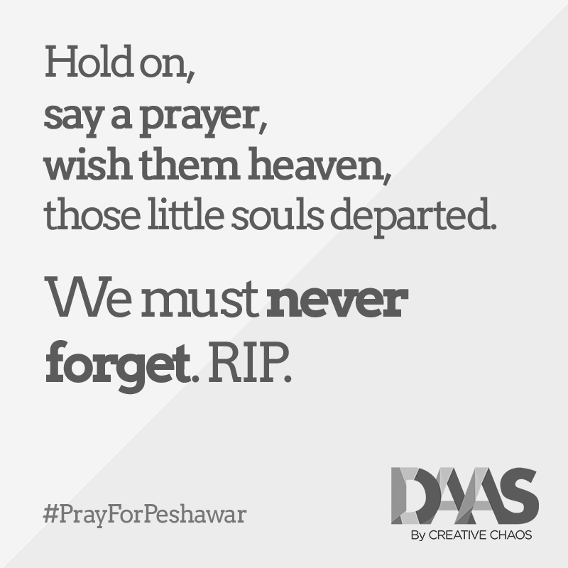 DAASPK's tweet photo. On behalf of Team DAAS, our thoughts go out with the families and friends of those martyred in #PeshawarSchoolAttack. http://t.co/jjioK7BPLA