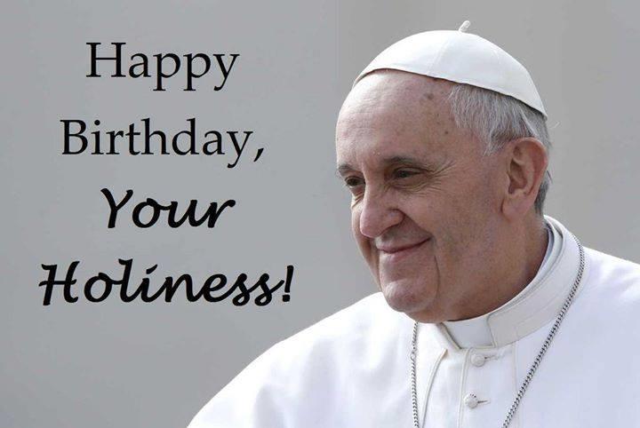 Happy birthday Pope Francis. GBU 