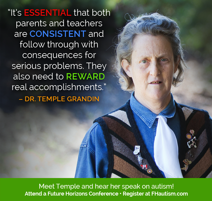 .<a href="/DrTempleGrandin/">Dr. Temple Grandin</a>'s essential #autism tips: Be consistent, follow through w/consequences, reward real accomplishments