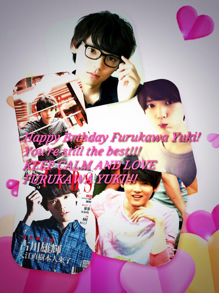 Happy birthday Yuki Furukawa , long life and become an actor who remains dear to his fans! 