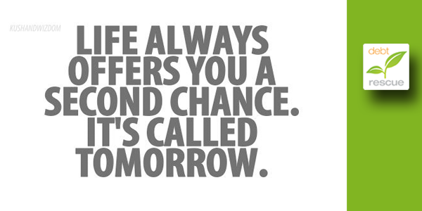 DebtRescueUK's tweet photo. Life will always offer you a second chance, it's call tomorrow. #Bexhill @UKBusinessRT http://t.co/kyIuKVZMLb