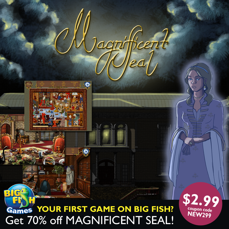 Is this your first game from Big Fish? Then you can get 70% off Magnificent Seal! Just use Coupon Code: NEW299!