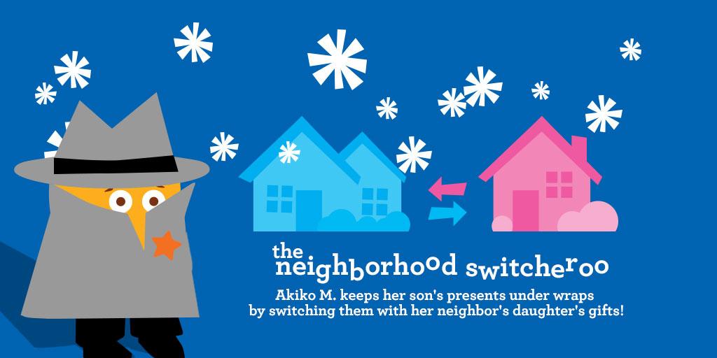 ToysRUs's tweet photo. Fresh from the field, here's a #GiftnessProtection tip from undercover agent Akiko M.—The Neighborhood Switcheroo. http://t.co/ydUknRsu4D