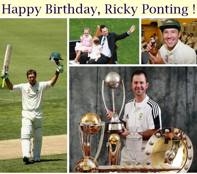 Happy Birthday Ricky Ponting!!!        
