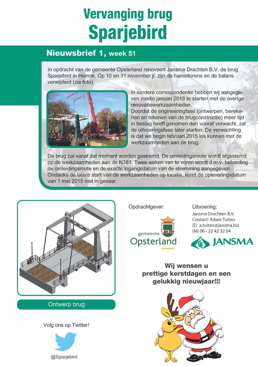 Werkzaamheden aan brug starten iets later: begin februari. De opleveringsdatum blijft 1 mei 2015. Fijne feestdagen!