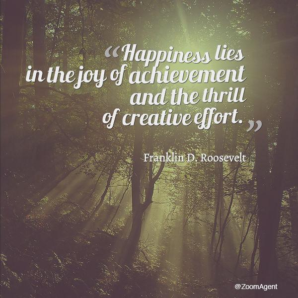 ZoomAgent's tweet photo. Happiness lies in the joy of achievement and the thrill of creative effort. http://t.co/osPe8R7SUl