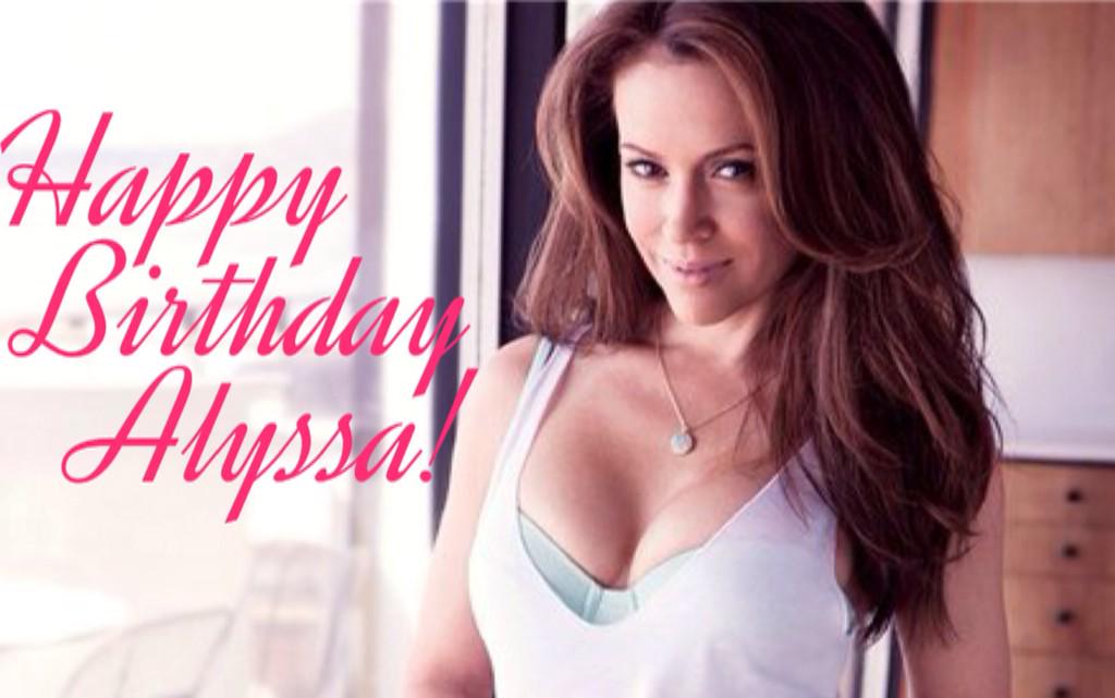  HAPPY BIRTHDAY TO THHE BEST ACTRESS!!! ALYSSA MILANO! SHES SO BEAUTIFUL!! LOVE HER!   