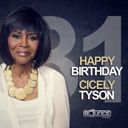   Happy Birthday Cicely Tyson! She\s 81 today. 