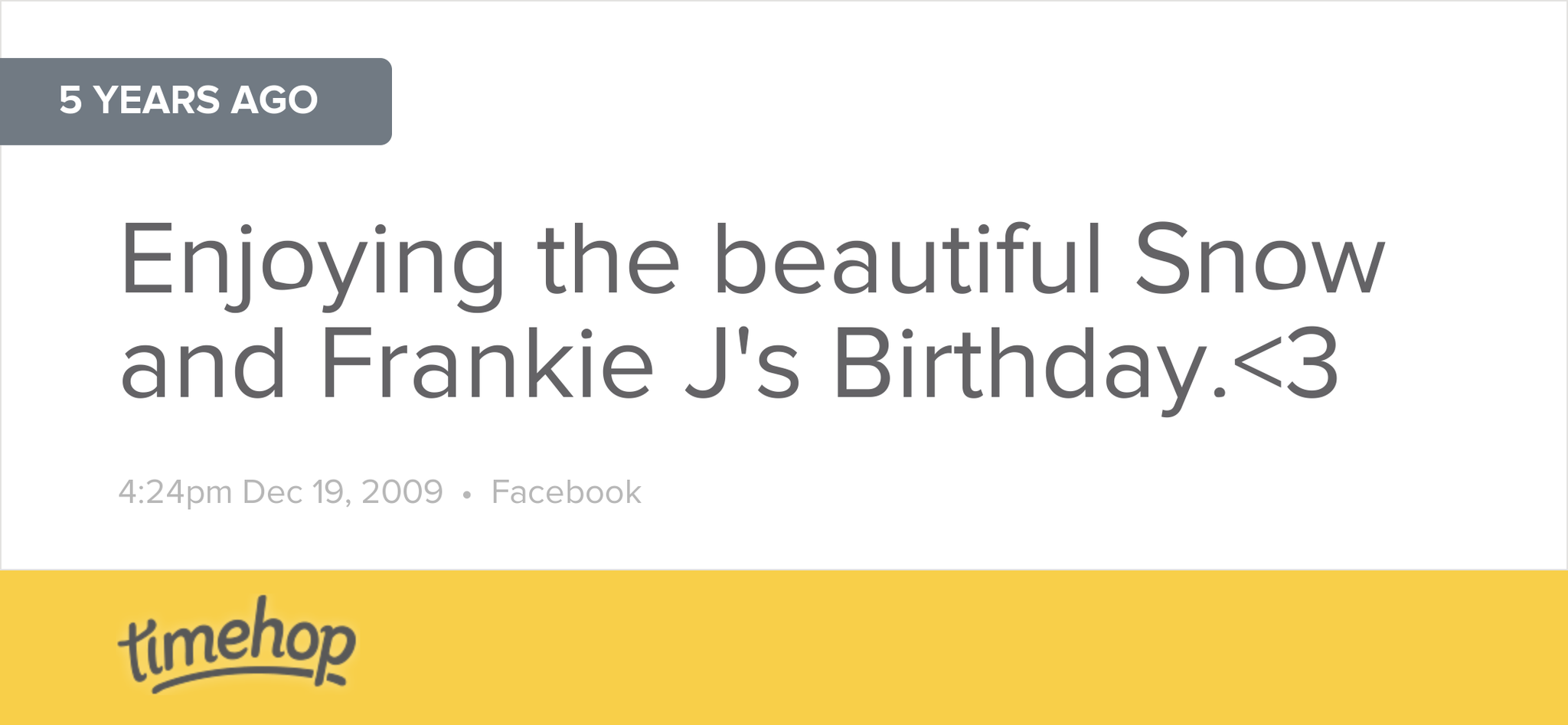 I  snow...and Happy Birthday Frankie J!  