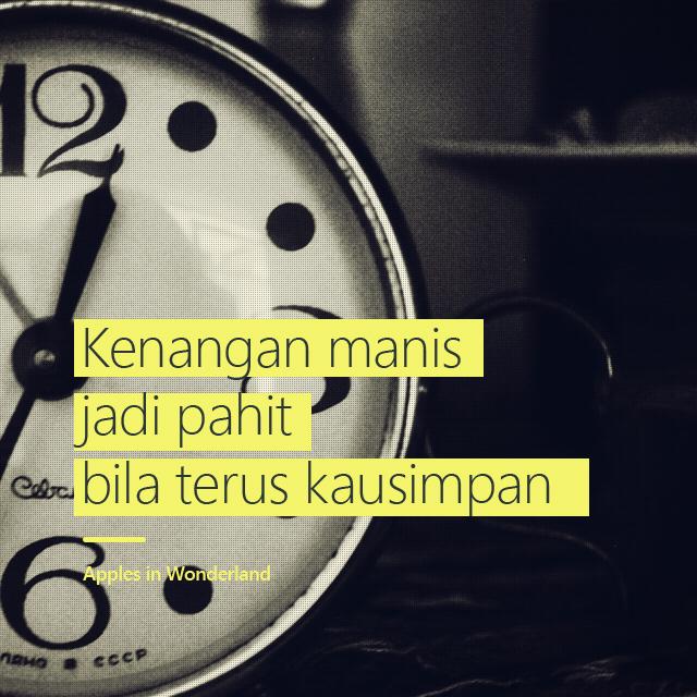 aitw's tweet photo. "Kenangan manis jadi pahit bila terus kausimpan" ~ Elize by 'Apples in The Wonderland'. #MoveOn #mantan http://t.co/A6z9iltX8k