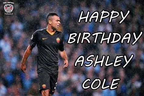 Happy Birthday Legend Ashley Cole 