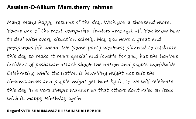Happy Birthday Sherry rehman  
Many many happy returns of the day. Wish you a thousand more.
From PPP 
