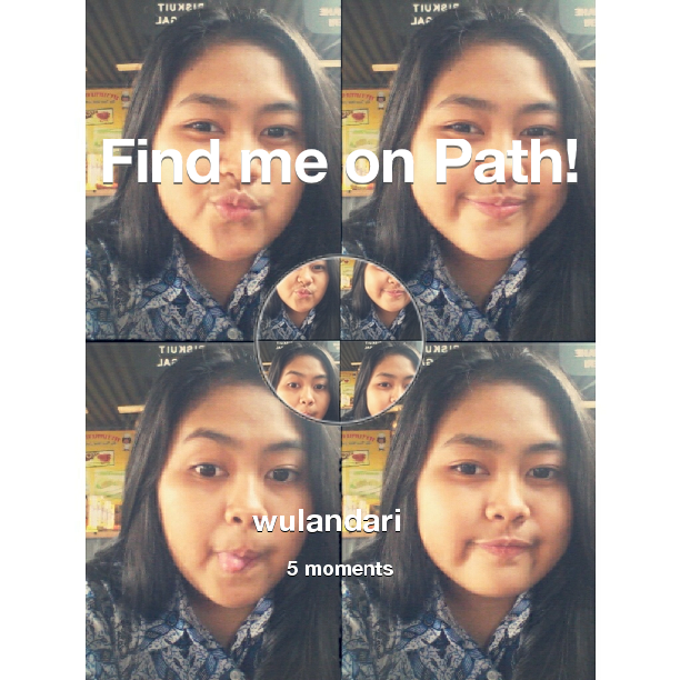 WulanSpty's tweet photo. Find me on #Path now! Go to: http://t.co/pFvo0Yh6Wr! #thepersonalnetwork http://t.co/qGOF4r4cFr