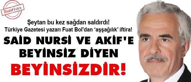 Said Nursi ve Akif'e beyinsiz diyen beyinsizdir! > goo.gl/VFmvoS