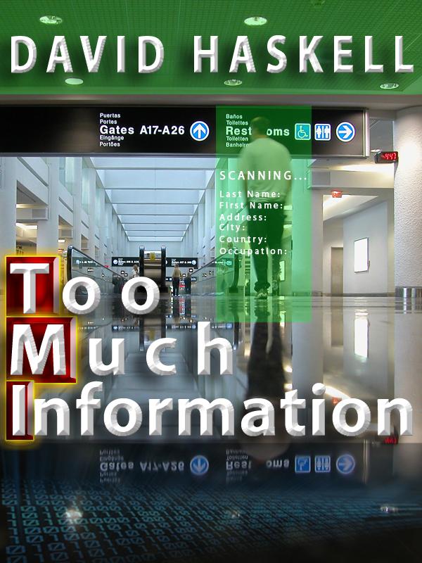 HaskellWriter's tweet image. Too Much Information, a #suspenseful #thriller by David Haskell, #FREE today. Merry Christmas! bit.ly/amzntmi