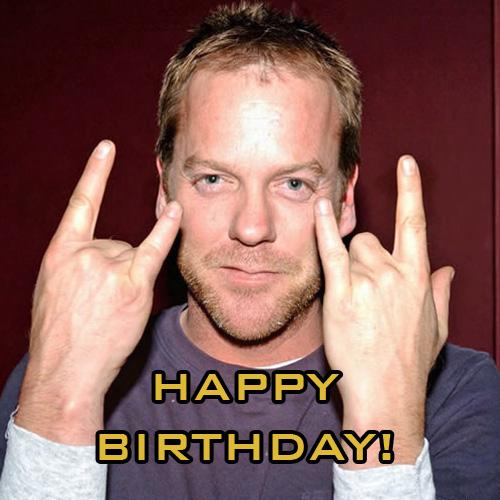 Today is Kiefer Sutherland\s 48th birthday! Join us as we wish him a Happy Birthday... DAMN IT!! 