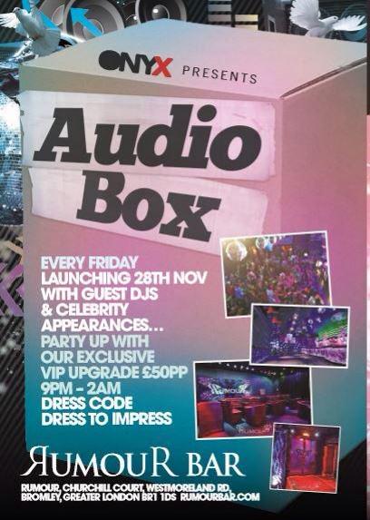 Every Friday <a href="/rumourbar/">Rumour Bar Bromley</a> audio box with <a href="/OnyxPromotions/">Onyx Promotions</a>