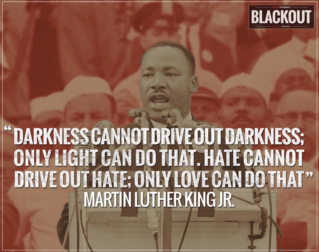 UnitedBlackout's tweet image. "Hate cannot drive out hate; only love can do that" MLK Jr on the power of unity &amp;amp; compassion: bit.ly/1DWBR3J