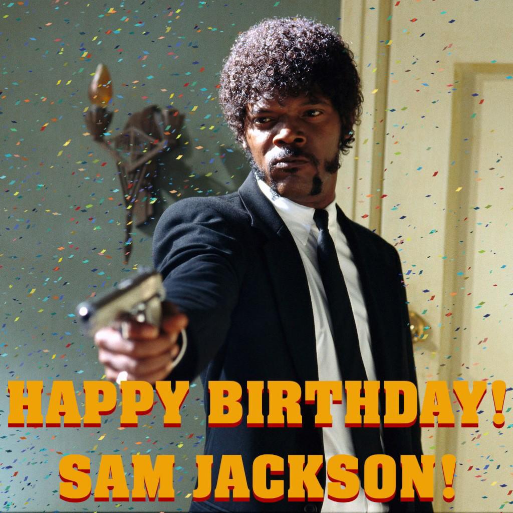 On this day a Legend Was born, Mace Windu, Jules, and of course Nick Fury. Happy Birthday Samuel L. Jackson 