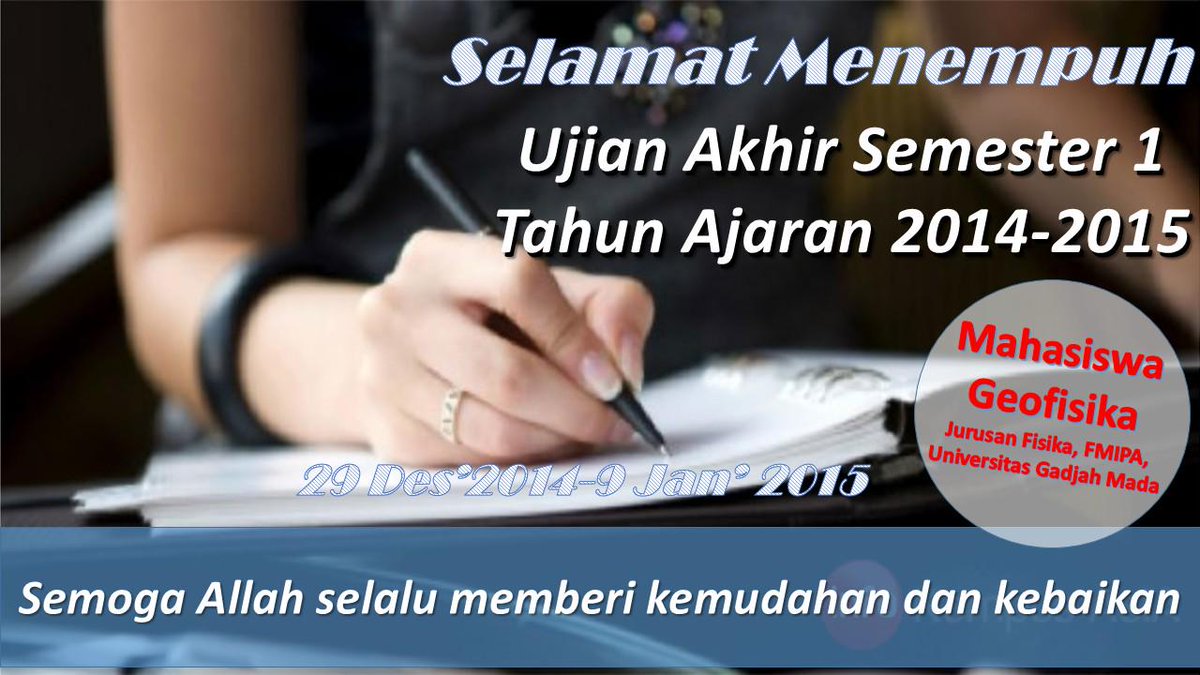 Selamat Ujian Akhir Mahasiswa-Mahasiswi Geofisika UGM. Sukses ya.