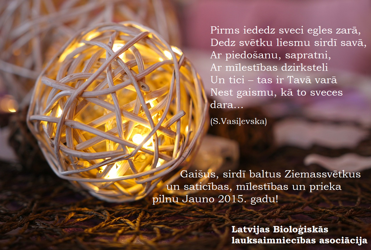 Lai Jums sirsnīgi un jauki svētki!
